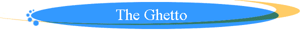 The Ghetto