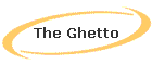 The Ghetto