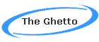 The Ghetto